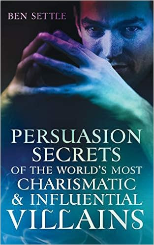 EBOOK Persuasion Secrets of the World's Most Charismatic & Influential Villains (Success Villains)