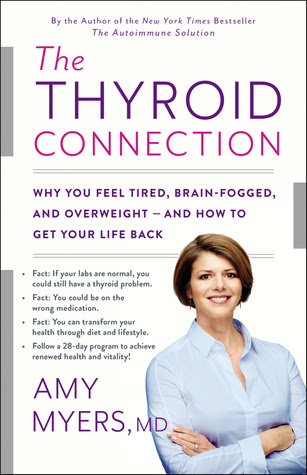The Thyroid Connection: Why You Feel Tired, Brain-Fogged, and Overweight - and How to Get Your Life Back PDF