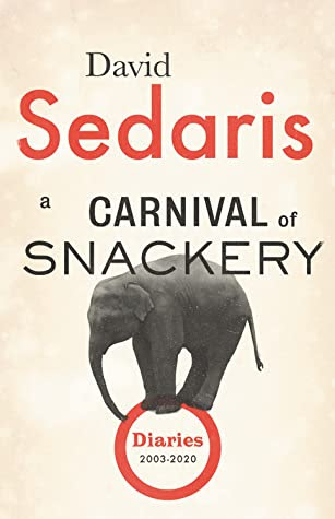 pdf download A Carnival of Snackery: Diaries 2003-2020