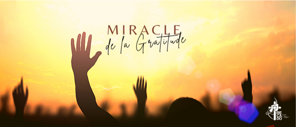 *Le Miracle de la Gratitude !* 28 jours pour être transformé(e) 158769-miracle-de-la-gratitude!990x427