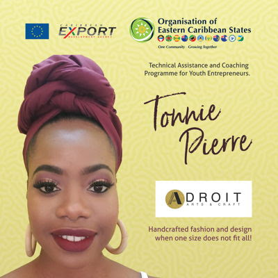 Tonnie Pierre, beneficiary of the OECS-Caribbean Export Development Agency's Technical Assistance and Coaching Programme