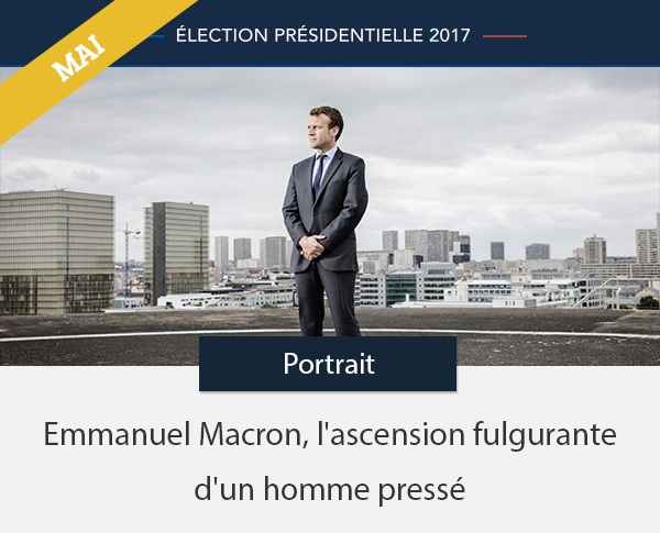 Emmanuel Macron, l'ascension fulgurante d'un homme pressé