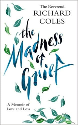 The Madness of Grief: A Memoir of Love and Loss PDF