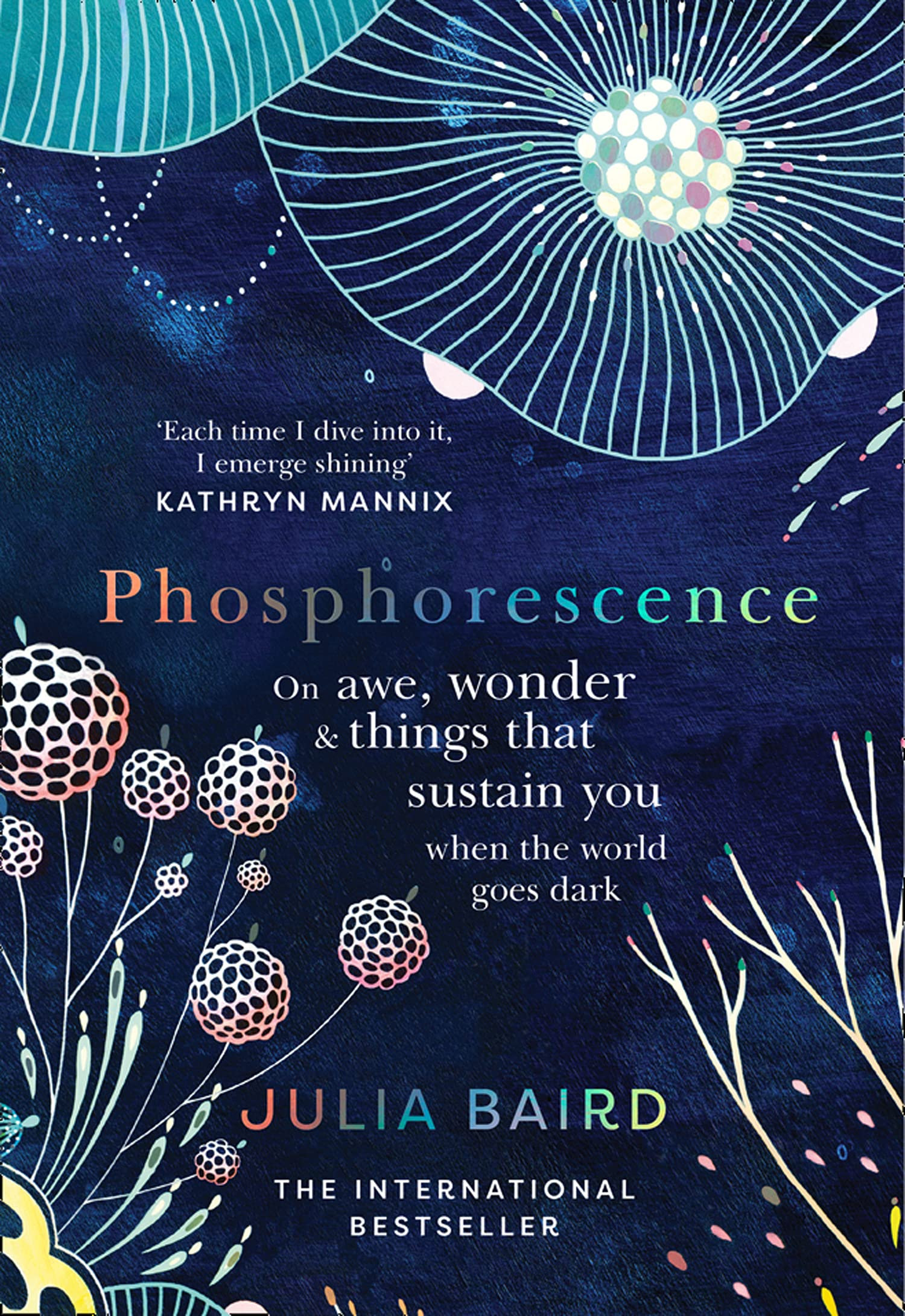 Phosphorescence: On Awe, Wonder and Things That Sustain You When the World Goes Dark in Kindle/PDF/EPUB