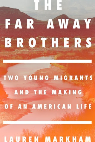The Far Away Brothers: Two Young Migrants and the Making of an American Life EPUB