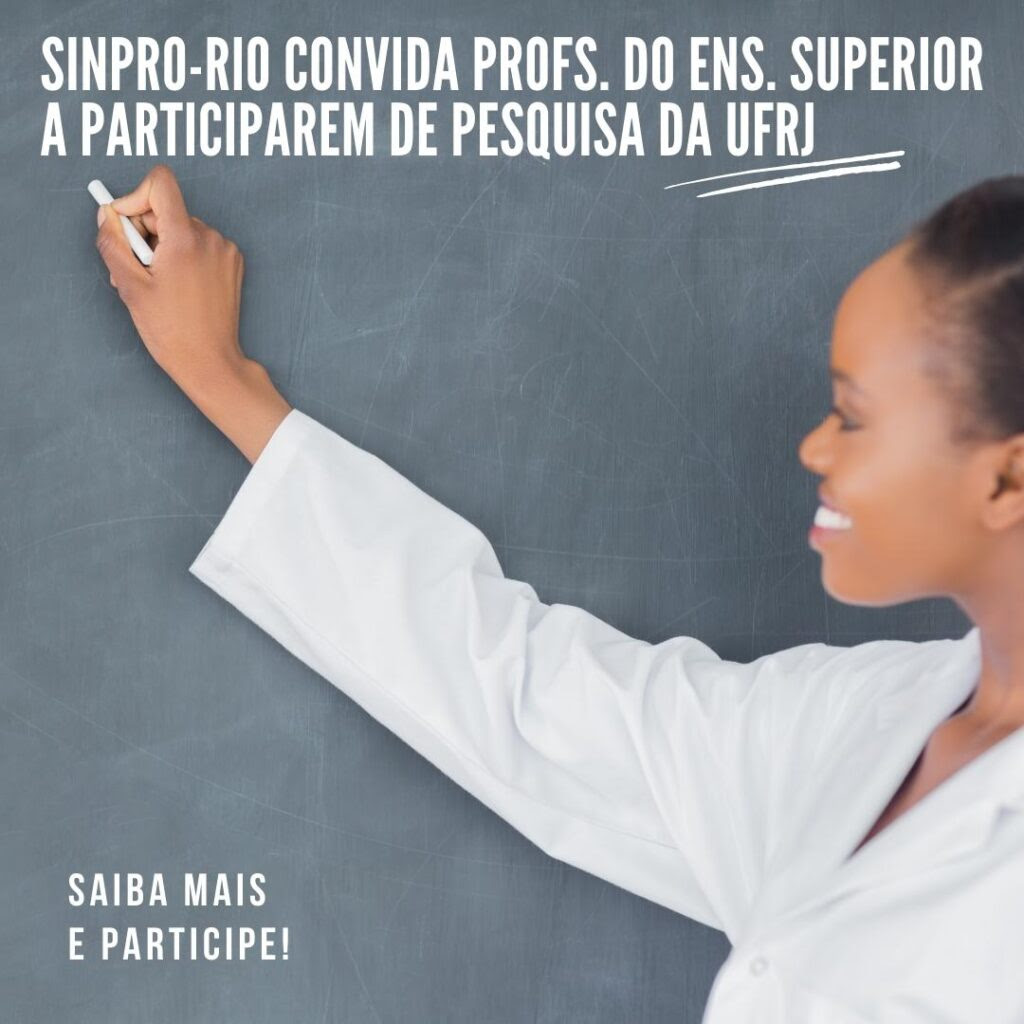 Sinpro-Rio convida profs. do Ensino Superior a participarem de pesquisa da UFRJ