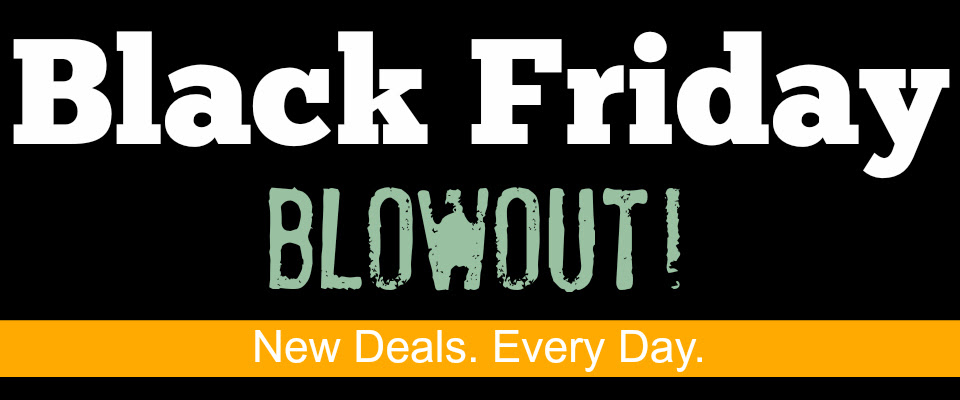 Black Friday Blowout Sale!