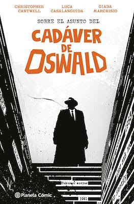 Sobre el asunto del cadáver de Oswald (Cartoné 152 pp)