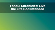 1 and 2 Chronicles: Live the Life God Intended