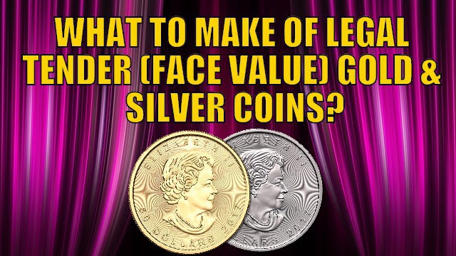 Should I Buy Legal Tender (Face Value) Gold and Silver Coins? Should I Buy Legal Tender (Face Value) Gold and Silver Coins?