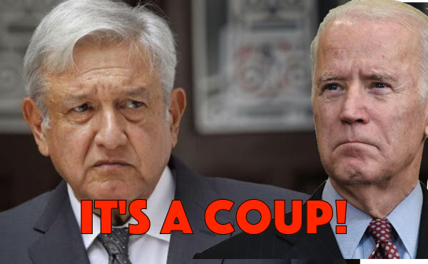 Breaking: Mexican Pres Says Biden Leading Coup Against Him
