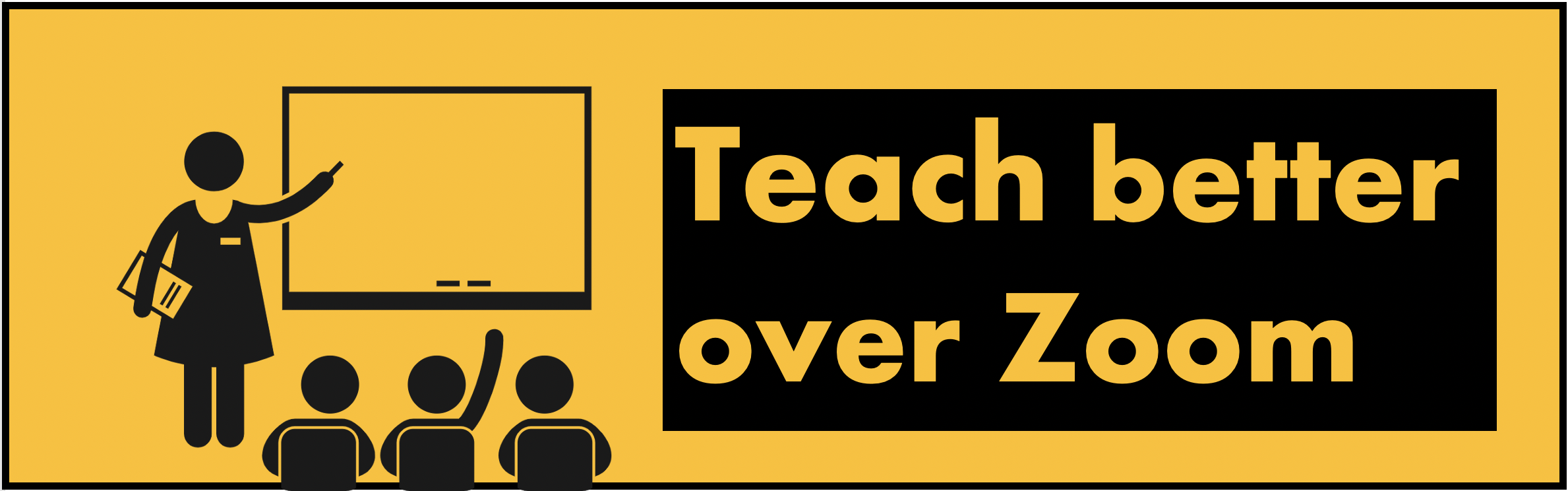 Teach better over Zoom