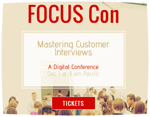 FOCUS Con: Mastering Customer Interviews - A Digital Conference