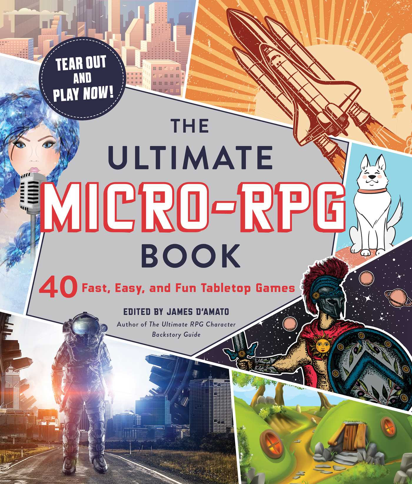 The Ultimate Micro-RPG Book: 40 Fast, Easy, and Fun Tabletop Games EPUB