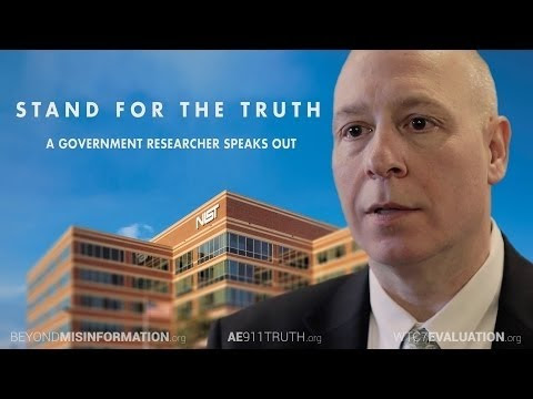 Stand for Truth: A Government Researcher Speaks Out (9/11, NIST) (Video) Stand for Truth: A Government Researcher Speaks Out (9/11, NIST) (Video)