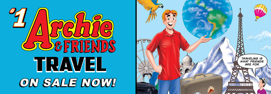Get your copy of ARCHIE & FRIENDS: TRAVEL!