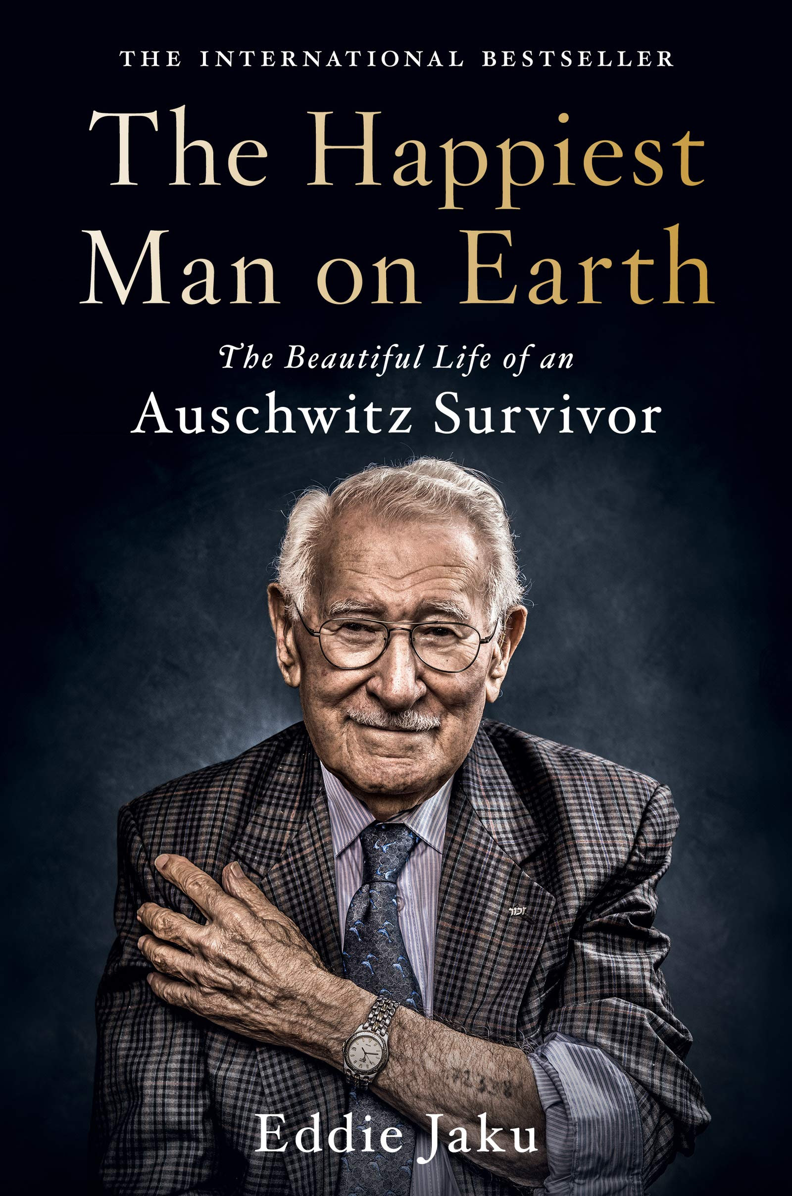 The Happiest Man on Earth: The Beautiful Life of an Auschwitz Survivor EPUB