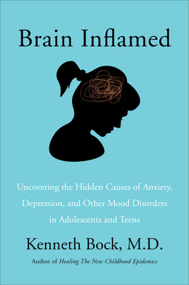 Brain Inflamed: Uncovering the Hidden Causes of Anxiety, Depression, and Other Mood Disorders in Adolescents and Teens EPUB