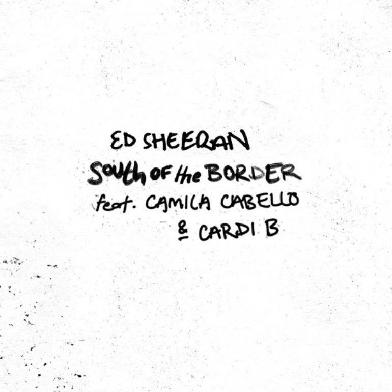 Ed-Sheeran-South-of-the-Border-Feat.-Camila-Cabello-Cardi-B