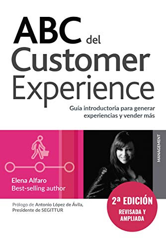 ABC del Customer Experience: Una guía introductoria de cómo generar experiencias para vender más (Spanish Edition)