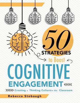 pdf download Fifty Strategies to Boost Cognitive Engagement: Creating a Thinking Culture in the Classroom (50 Teaching Strategies to Support Cognitive Development)