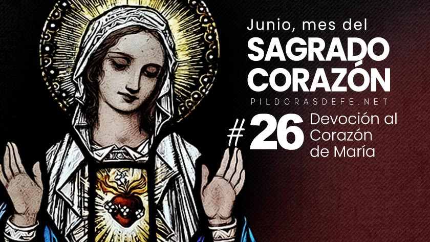 Mes del Sagrado Corazón de Jesús: Día 26: Devoción a la Virgen