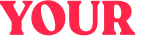 YOUR