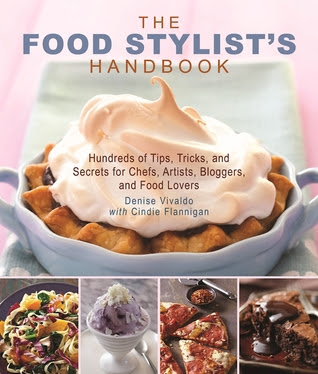 The Food Stylist's Handbook: Hundreds of Media Styling Tips, Tricks, and Secrets for Chefs, Artists, Bloggers, and Food Lovers PDF