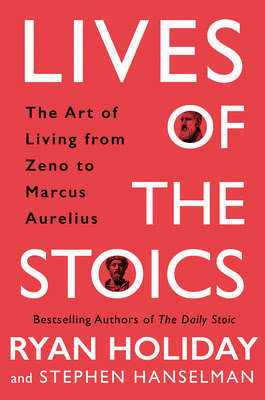 Lives of the Stoics: The Art of Living from Zeno to Marcus Aurelius in Kindle/PDF/EPUB