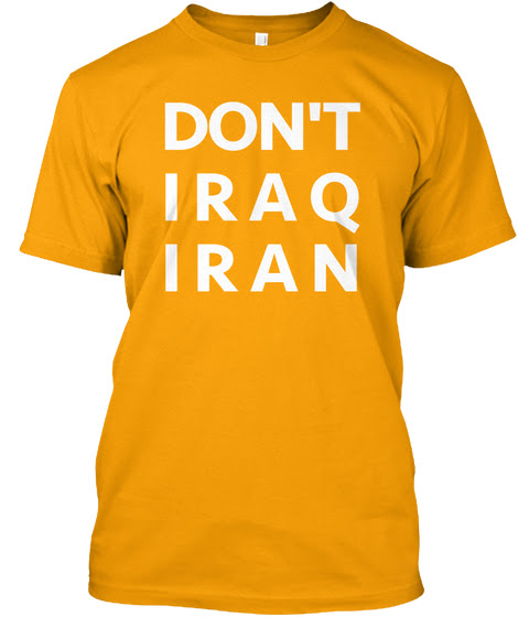 Don't Iraq Iran