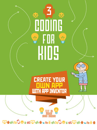 Coding for Kids 3: Create Your Own App with App Inventor in Kindle/PDF/EPUB
