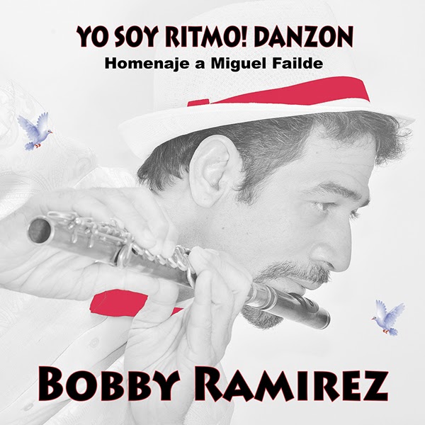 Jazzworldquest Jazz News With A Global Perspective Usa Bobby Ramirez New Cd Release Yo Soy