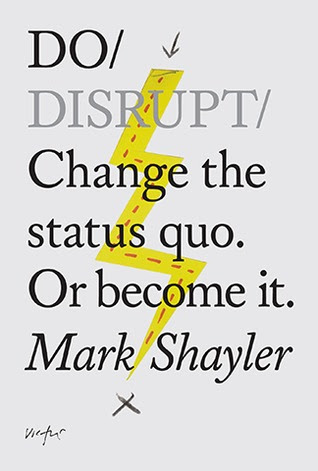 Do Disrupt: Change the status quo. Or become it. EPUB