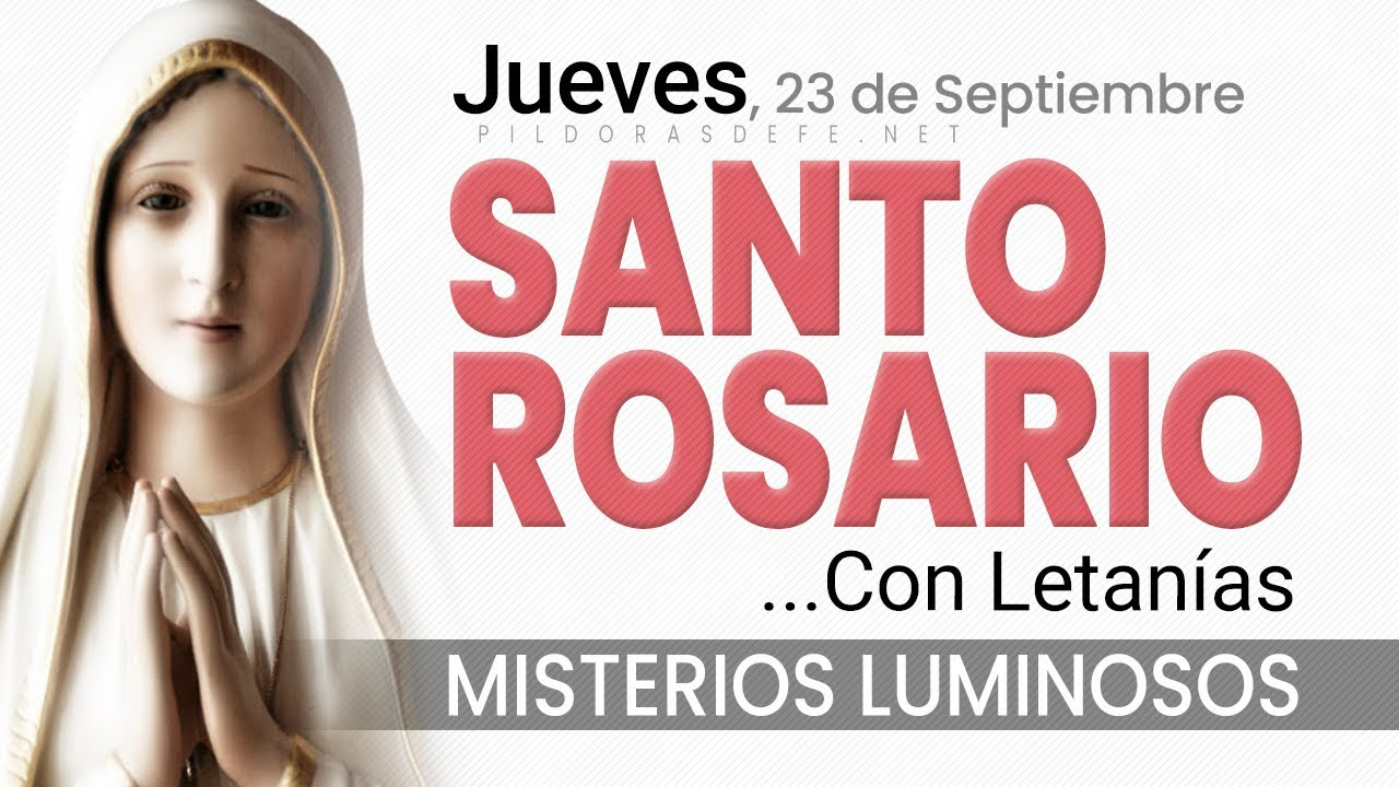 Rosario de hoy JUEVES. Misterios Luminosos con las LETANÍAS a María