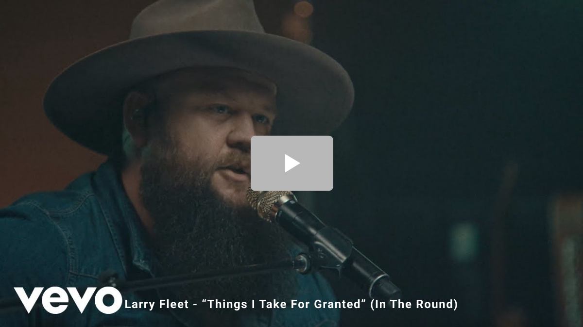 Larry Fleet - “Things I Take For Granted” (In The Round)