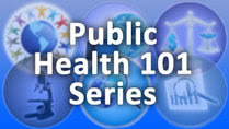 Public Health 101 Series