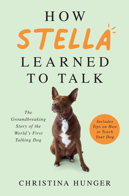 pdf download How Stella Learned to Talk: The Groundbreaking Story of the World's First Talking Dog