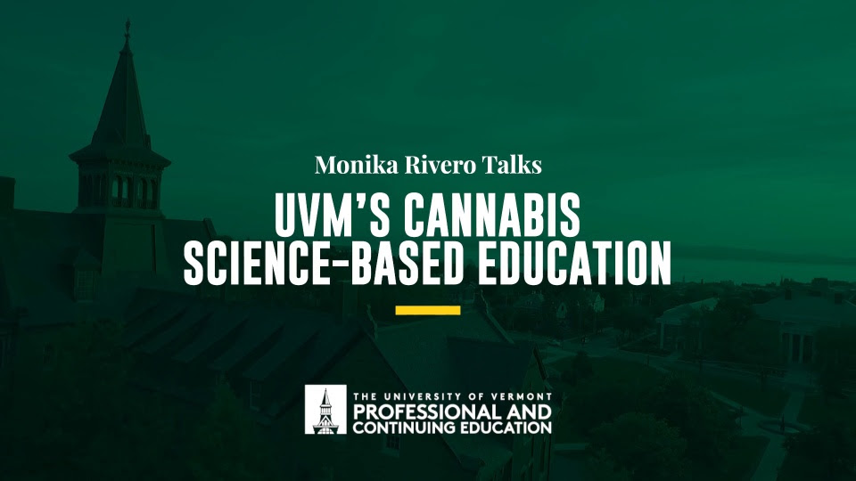 #StudentVoices: Monika Rivero Talks About the Advantages of UVM's Cannabis Science-Based Education