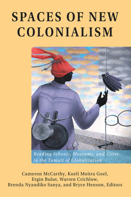 Spaces of New Colonialism: Reading Schools, Museums, and Cities in the Tumult of Globalization EPUB