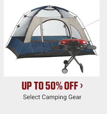 UP TO 50% OFF - Select Camping Gear | SHOP NOW