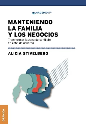 Manteniendo la familia y los negocios: Transformar la zona de conflicto en zona de acuerdo (Spanish Edition)