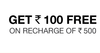  Get 100 free on recharge o...
