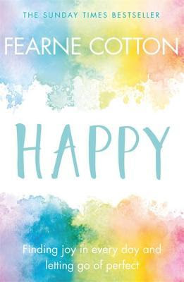 pdf download Happy: Finding joy in every day and letting go of perfect