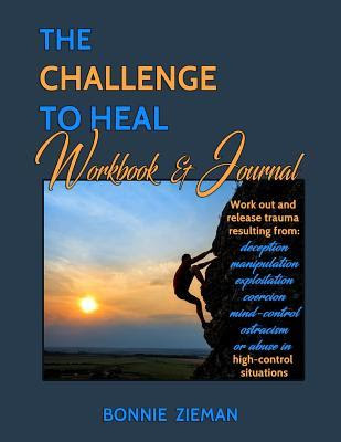 The Challenge to Heal Workbook & Journal: Work Out & Release Trauma Resulting from High-Control Situations EPUB