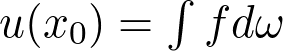 u(x_0) = \int f d\omega