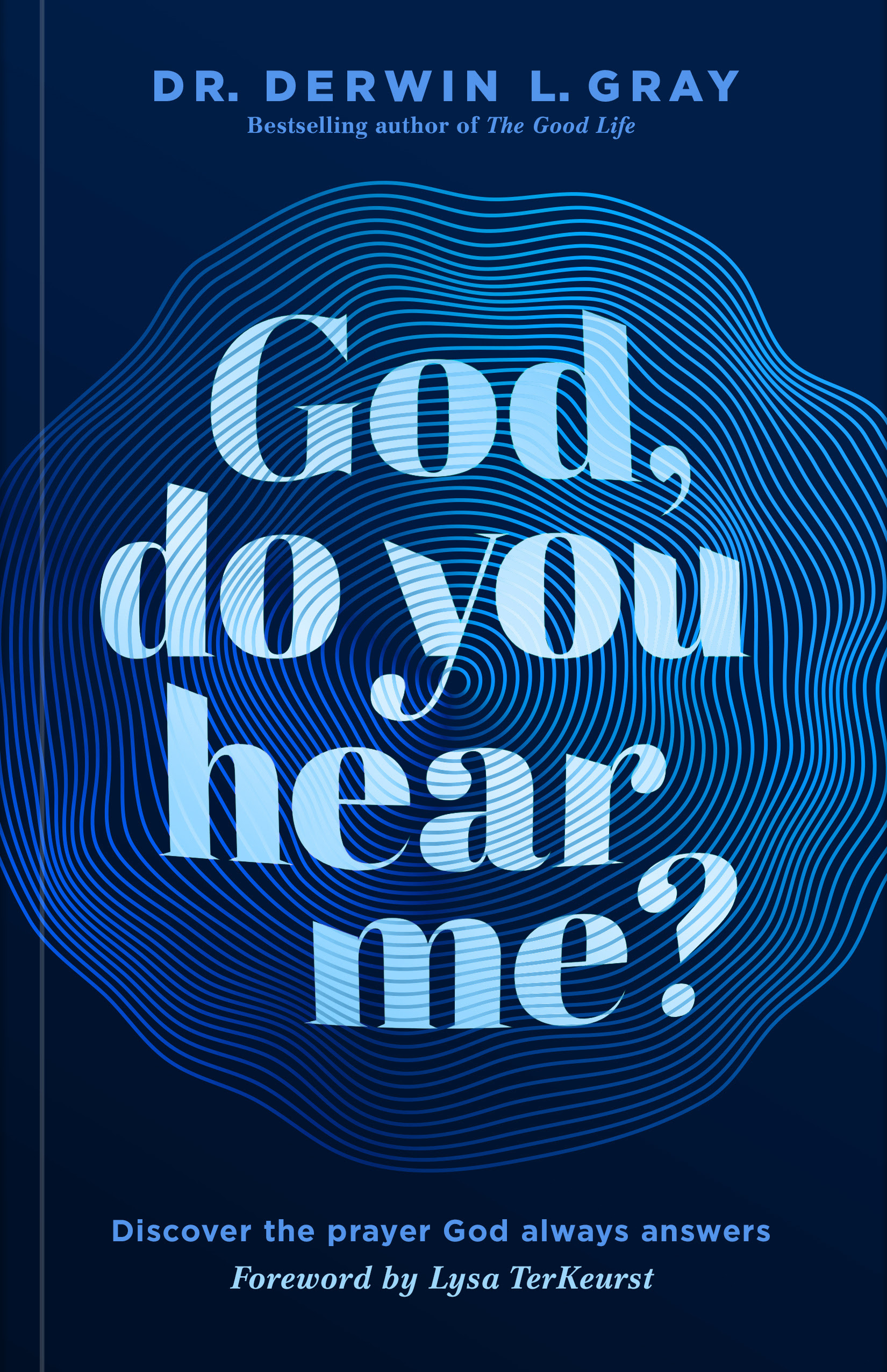 God, Do You Hear Me?: Discover the Prayer God Always Answers EPUB