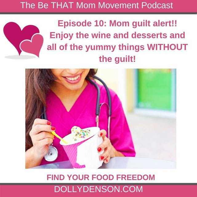 Episode 10: Mom guilt & food freedom