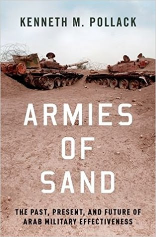 Armies of Sand: The Past, Present, and Future of Arab Military Effectiveness PDF