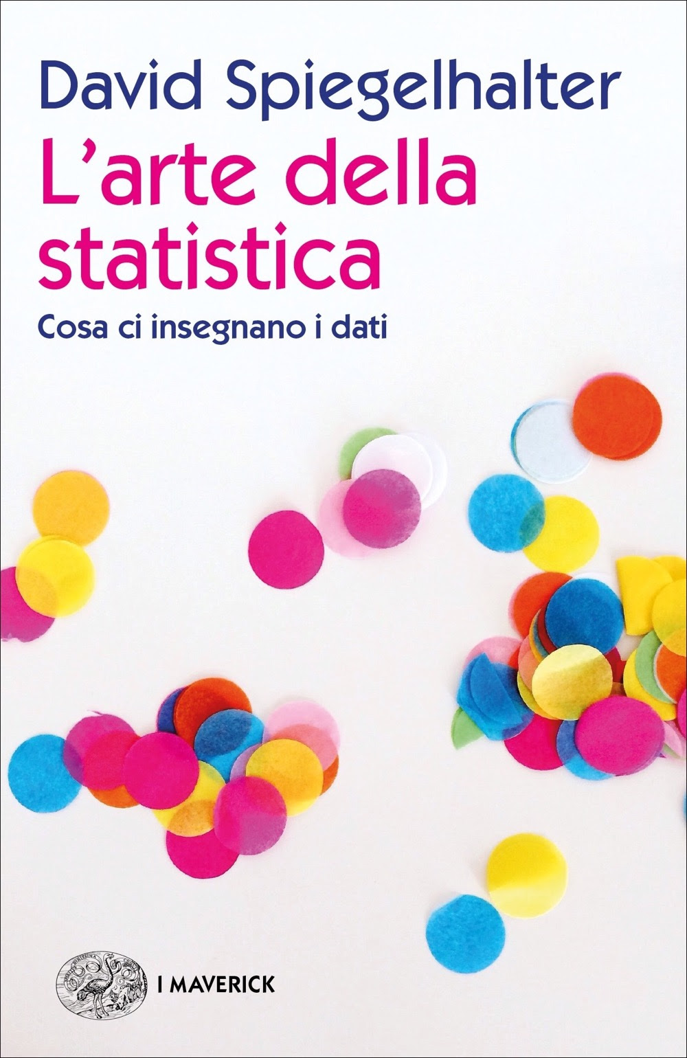 L'arte della statistica: Cosa ci insegnano i dati in Kindle/PDF/EPUB