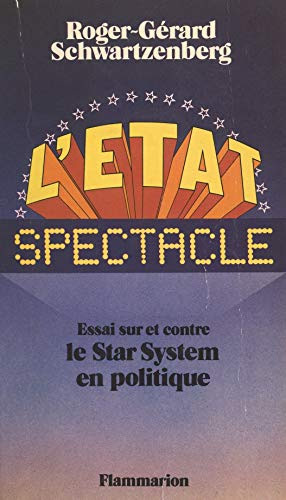 Amazon.com: L'État spectacle: Essai sur et contre le star system en  politique (French Edition) eBook: Schwartzenberg, Roger-Gérard: Kindle Store